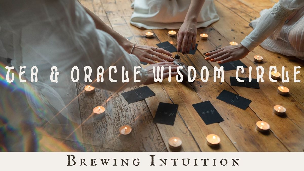 Tea & Oracle Wisdom Circle