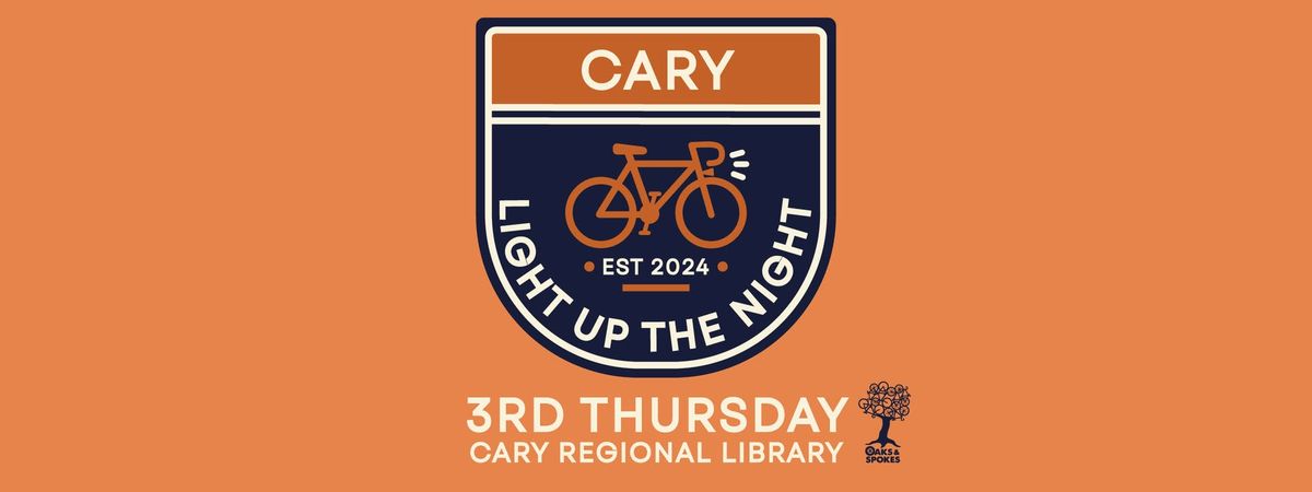 Light Up The Night - Cary: A monthly social group ride from the Cary Regional Library.