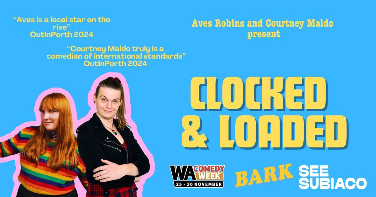 Clocked and Loaded - WA Comedy Week