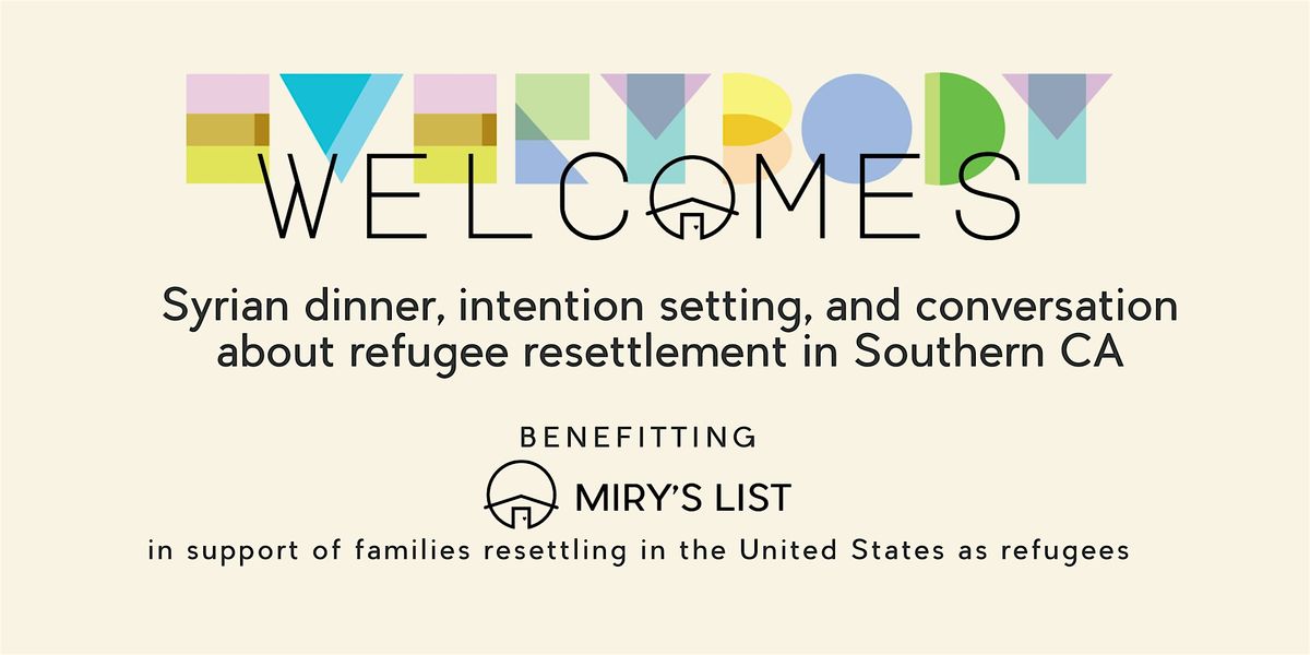 EVERYBODY WELCOMES: Syrian Dinner & Intention-Setting with Miry's List