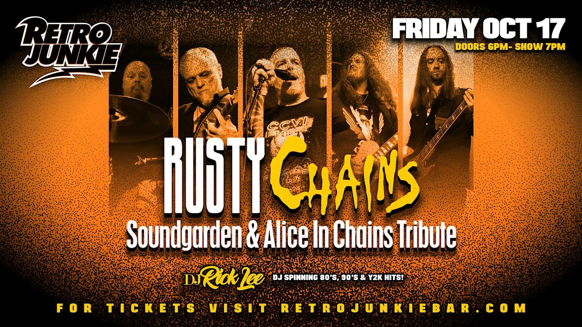 RUSTY CHAINS (Alice in Chains + Soundgarden Tribute)... LIVE @ Retro Junkie
