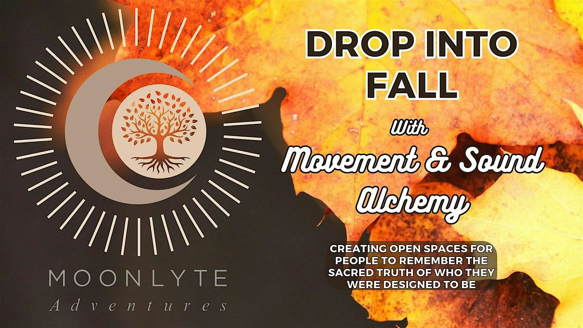 Drop Into Fall With Movement & Sound Alchemy