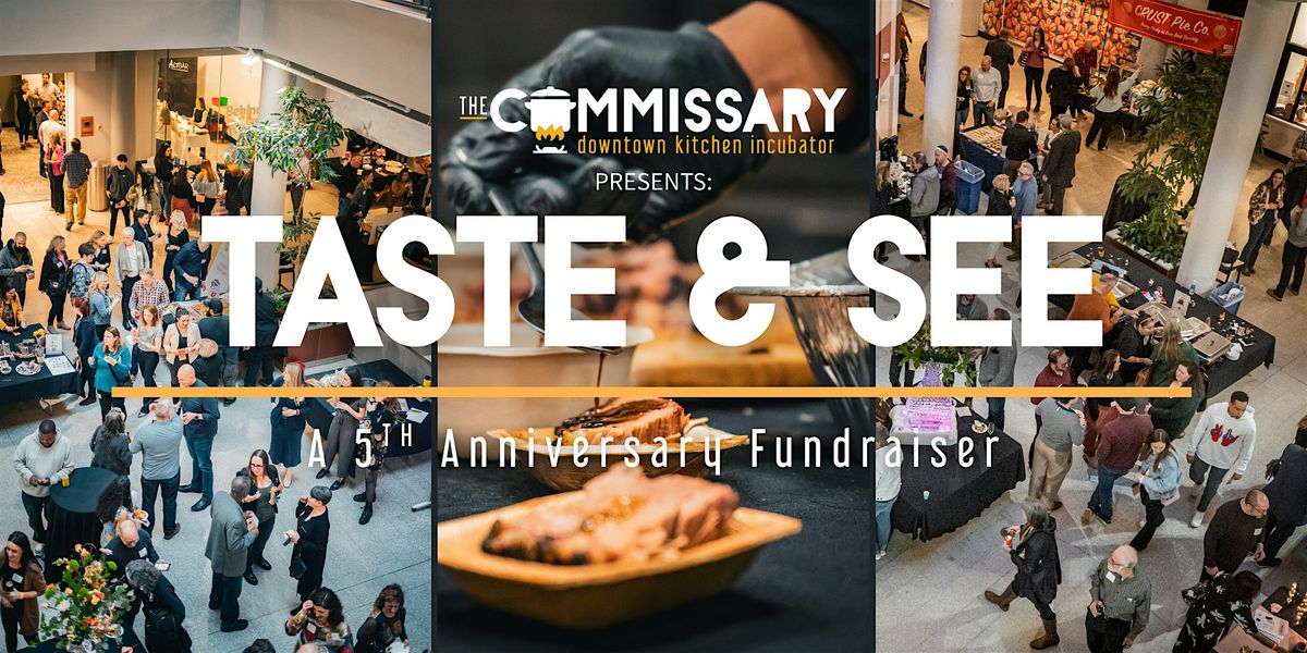 Taste & See: A 5-Year Anniversary Fundraising Celebration