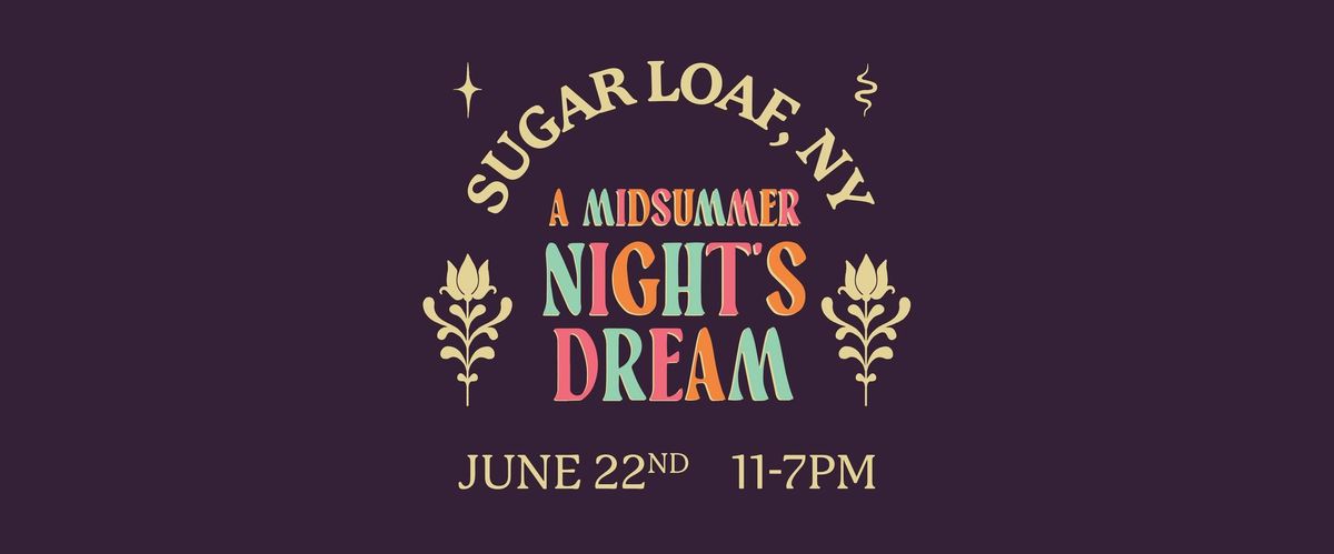 A Midsummer Night's Dream Event in Sugar Loaf!