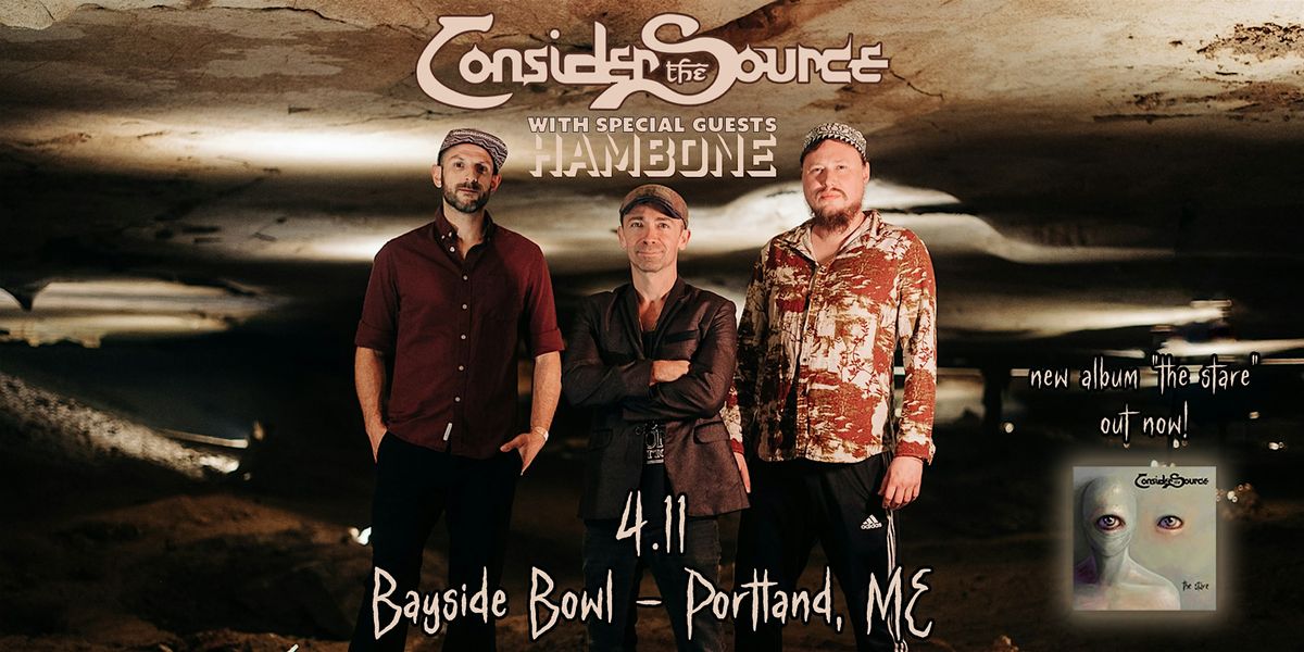 Consider the Source w\/s\/gs Hambone at Bayside Bowl | all-ages