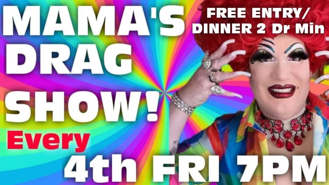 MAMA'S DRAG SHOW!