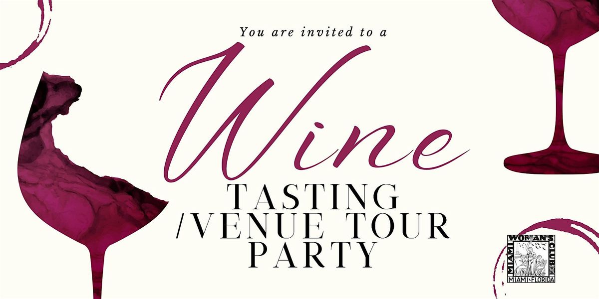 Wine Tasting and Tour Event at the Miami Womans Club