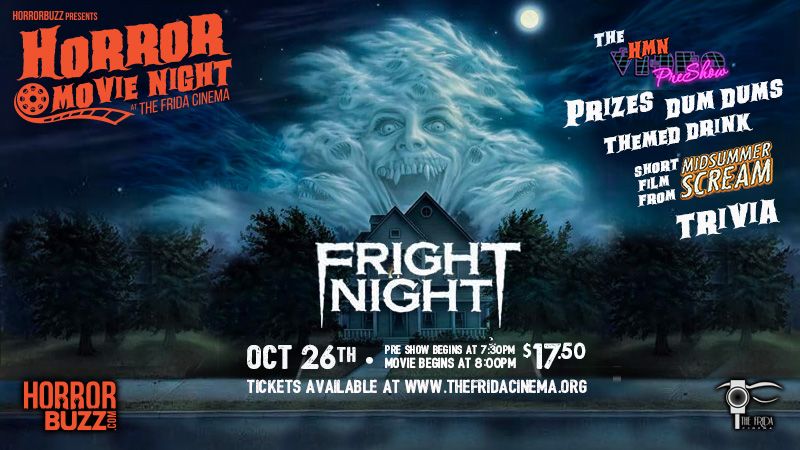 FRIGHT NIGHT PRESENTED BY HORRORBUZZ - The Frida Cinema