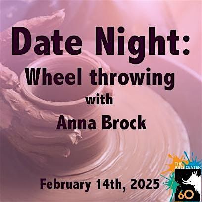 Wheel Throwing Date Night With Anna Brock