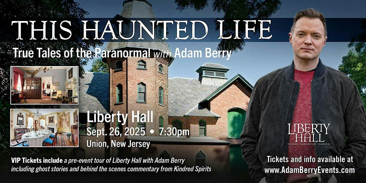 This Haunted Life: True Tales of the Paranormal with Adam Berry