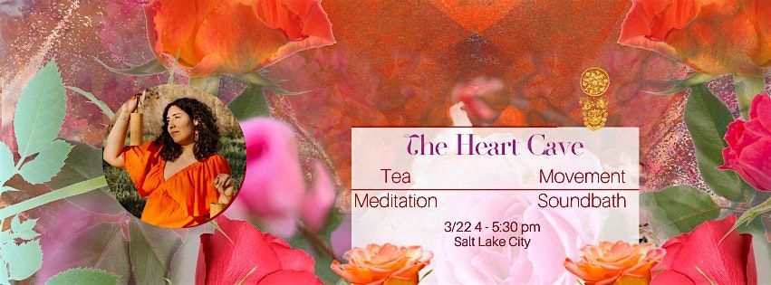 The Heart Cave | Tea, Movement, Soundbath, Kundalini