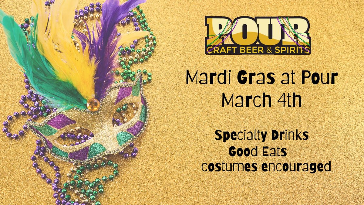 Mardi Gras at Pour! 