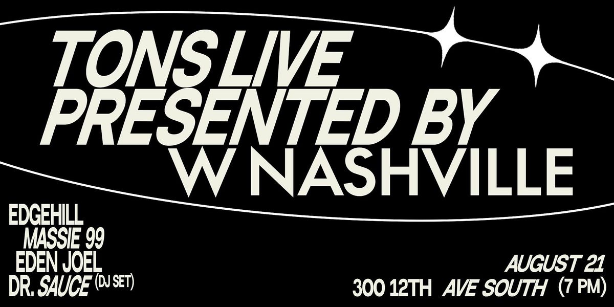 TONS Live Presented by W Nashville