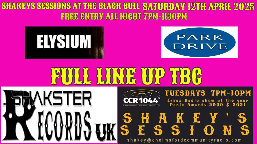 SHAKEYS SESSIONS -12TH APRIL 2025-  BLACK BULL CHELMSFORD 