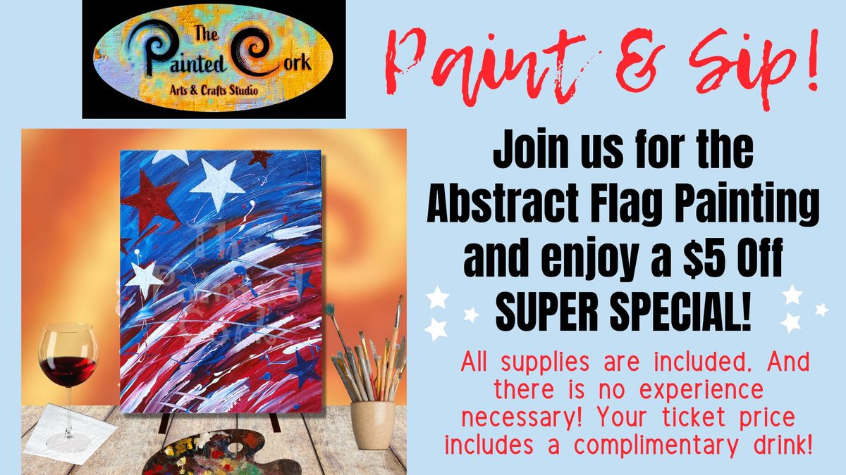 Paint & Sip ~ Abstract Flag ~ Independence Day Special $5 Off!