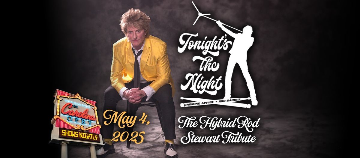 Tonight\u2019s The Night- The Rod Stewart Hybrid Tribute featuring Rob Caudill & Carmine Appice