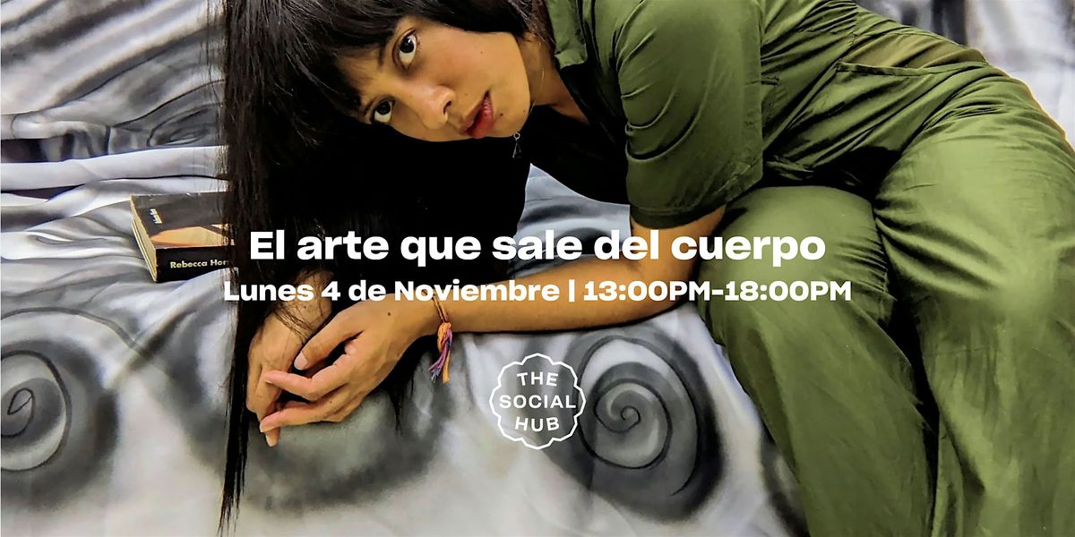 El arte sale del cuerpo con Suayma Parra