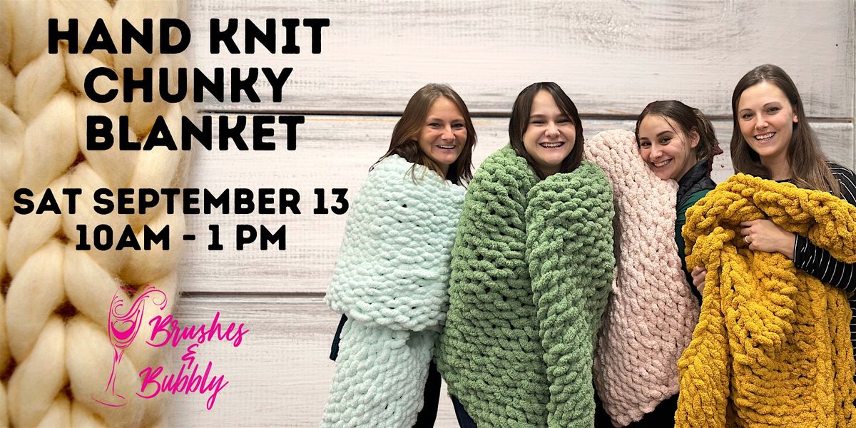 Hand Knit Chunky Blanket Class