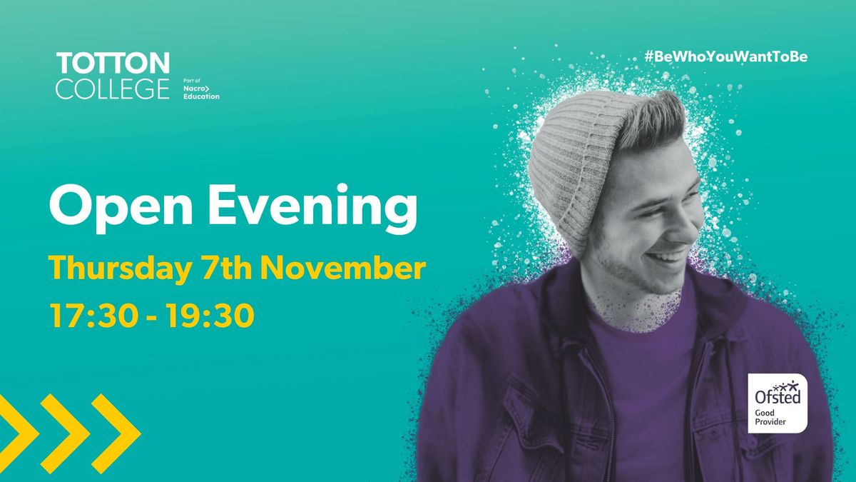 Totton College Open Evening - Thursday 7th November 2024