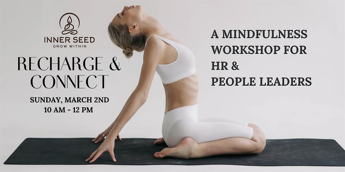 Replenish & Recharge: A Mindfulness Workshop for HR & People Leaders