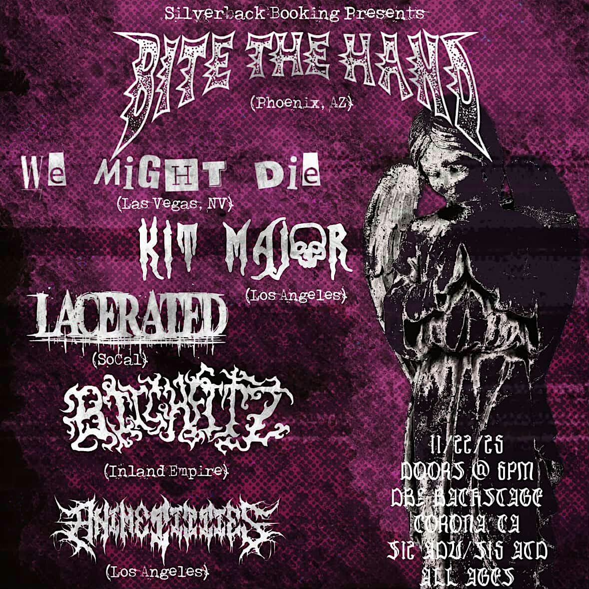 Silverback Booking Presents: Bite The Hand, We Might Die, & Kit Major