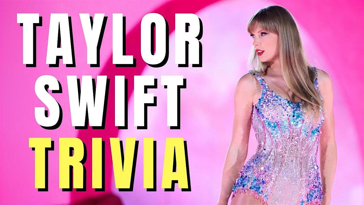 Taylor Swift Trivia Extravaganza