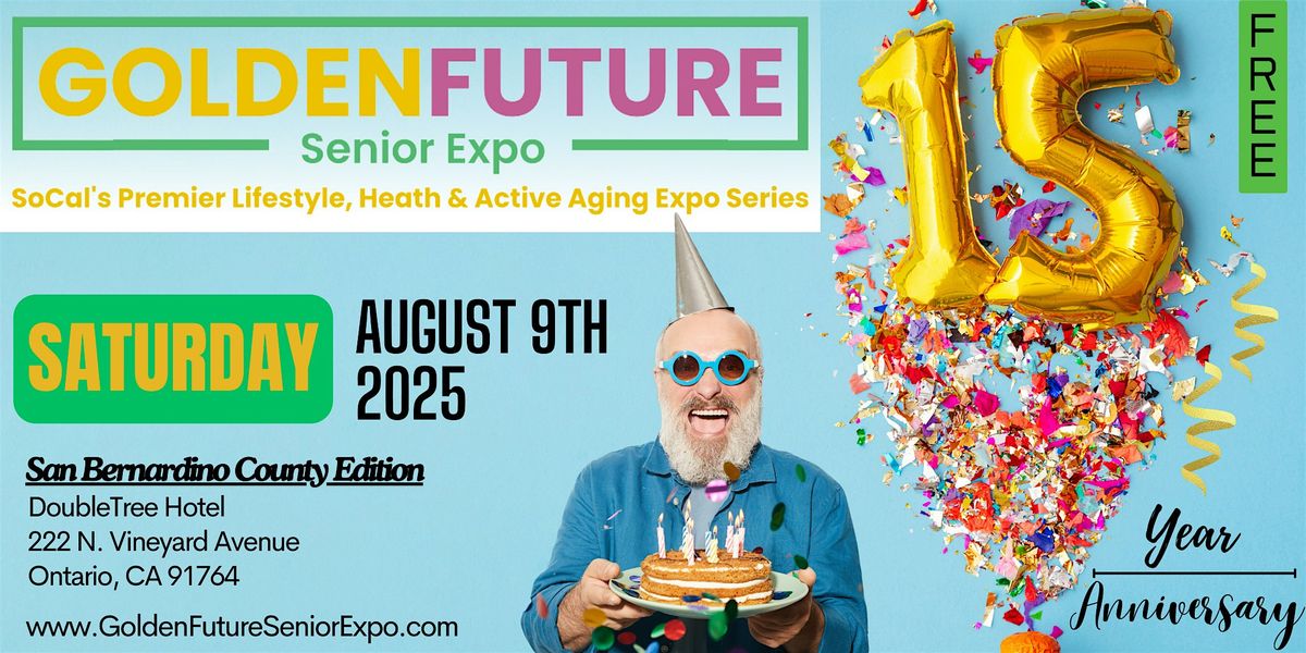 15th Annual Golden Future Senior Expo - San Bernardino County Edition