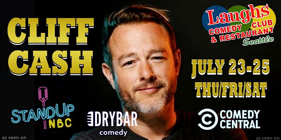 Comedy Show: Cliff Cash July 23rd, 24th and 25th at Laughs Comedy - Seattle