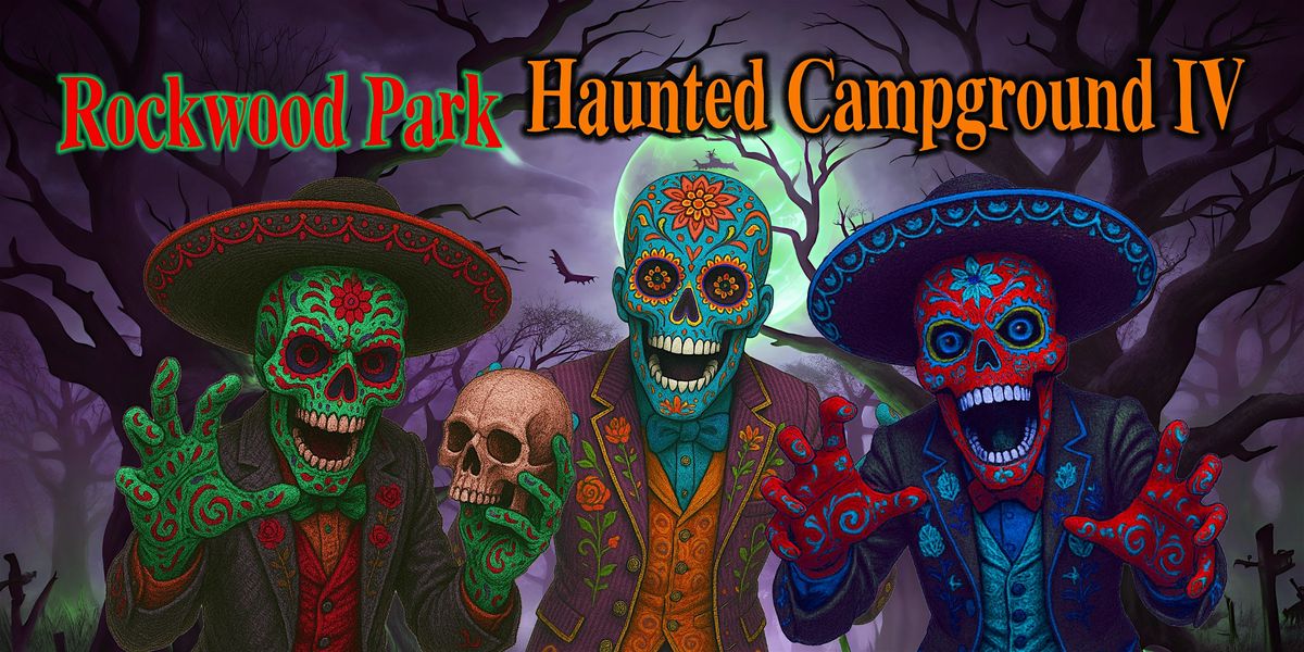 Rockwood Park Haunted Campground IV