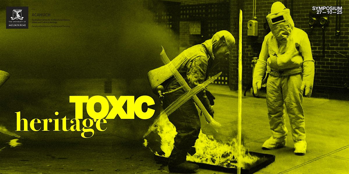 ACAHUCH - Symposium 2025 - Toxic Heritage