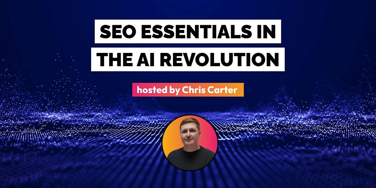 SEO Essentials in the AI Revolution