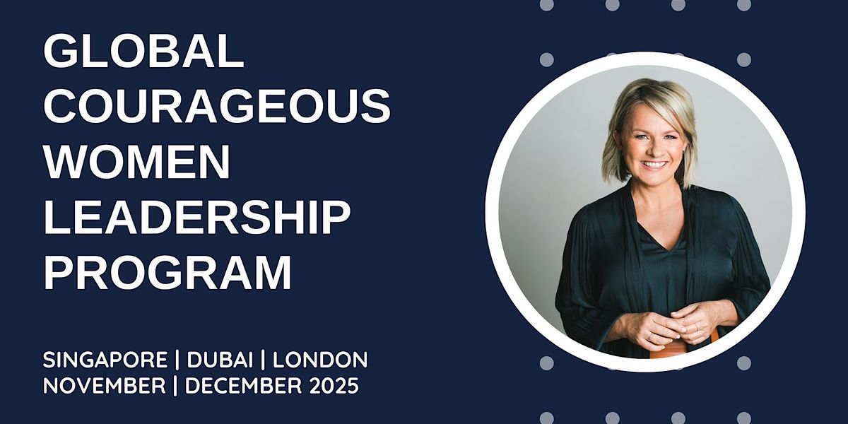 GLOBAL COURAGEOUS WOMEN LEADERSHIP PROGRAM