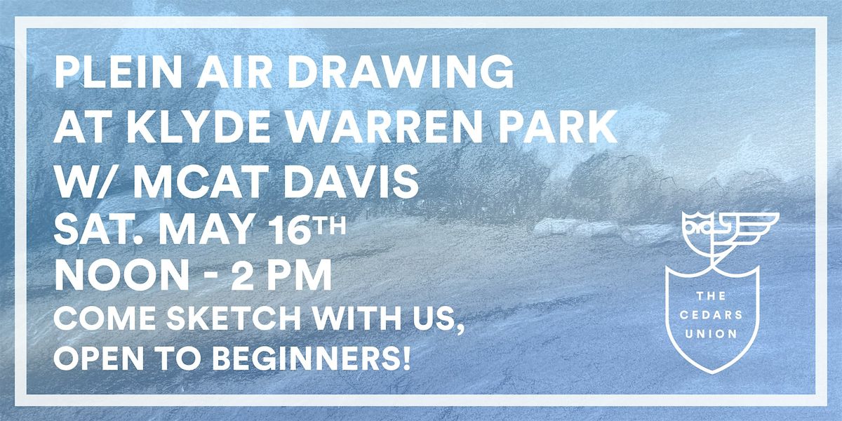 Plein Air Drawing at Klyde Warren Park w\/ MCat Davis