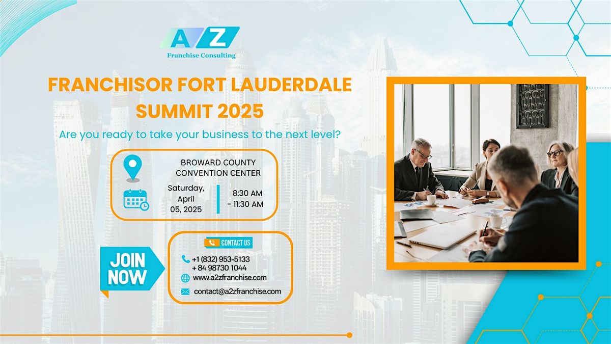 FRANCHISOR FORT LAUDERDALE SUMMIT 2025 | A2Z Franchise