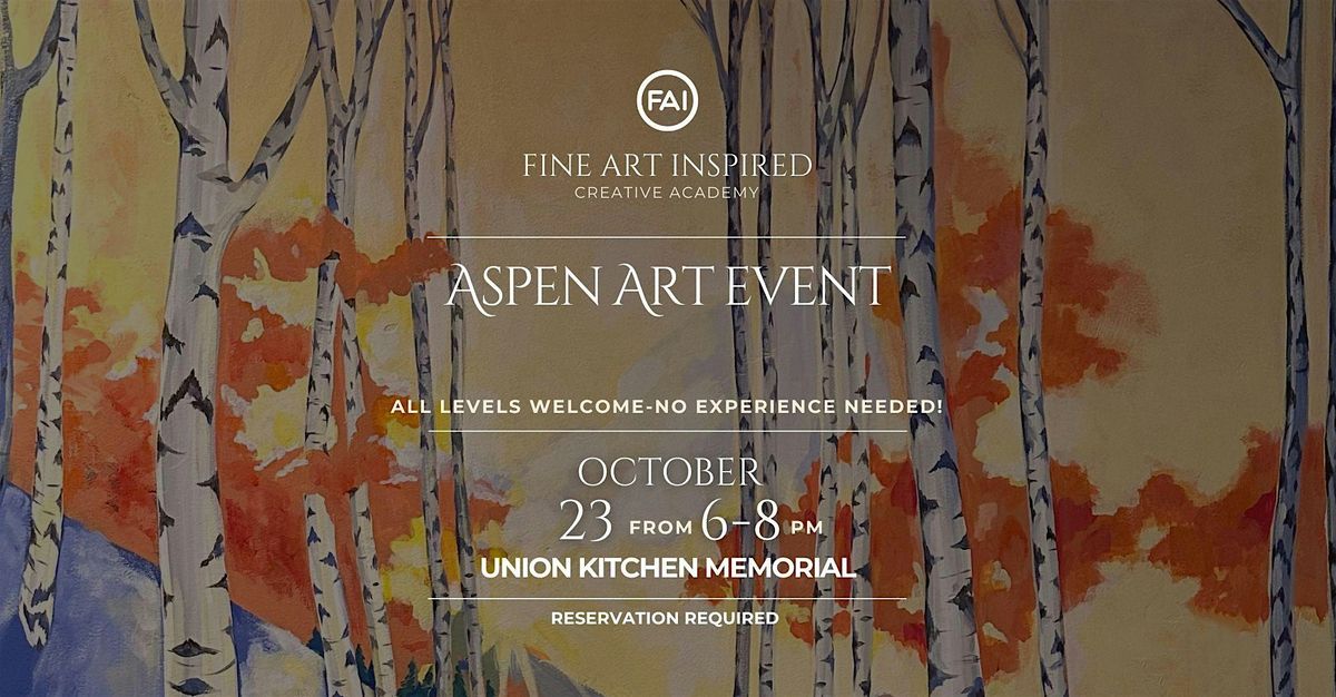 Houston Pop-Up Art Class - Aspen Art Event at the Union Kitchen on Memorial