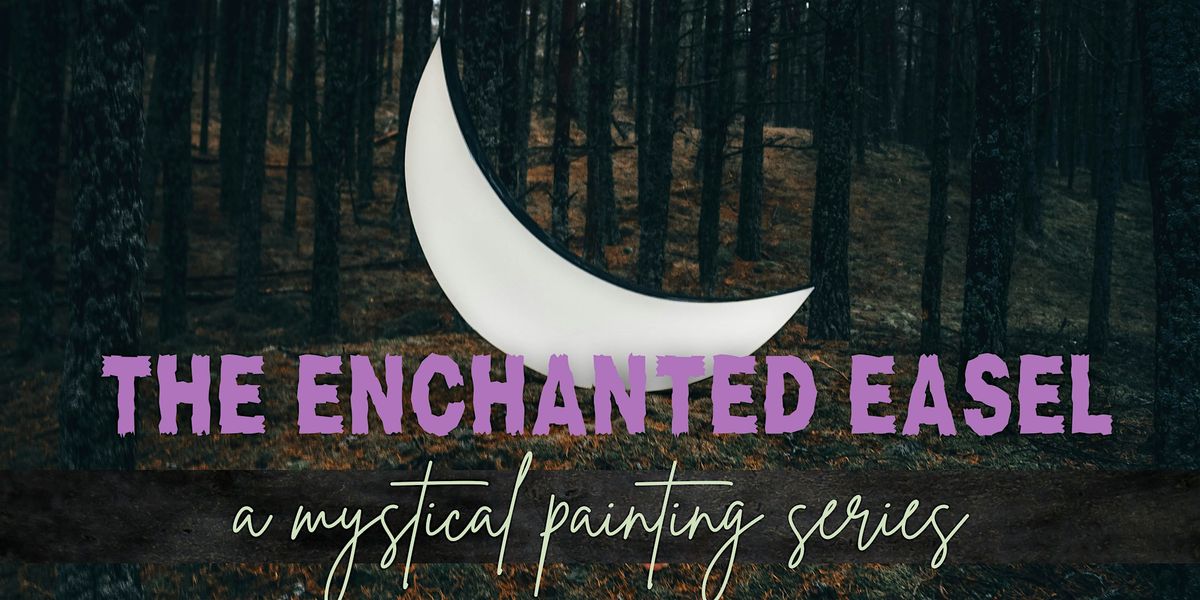 The Enchanted Easel