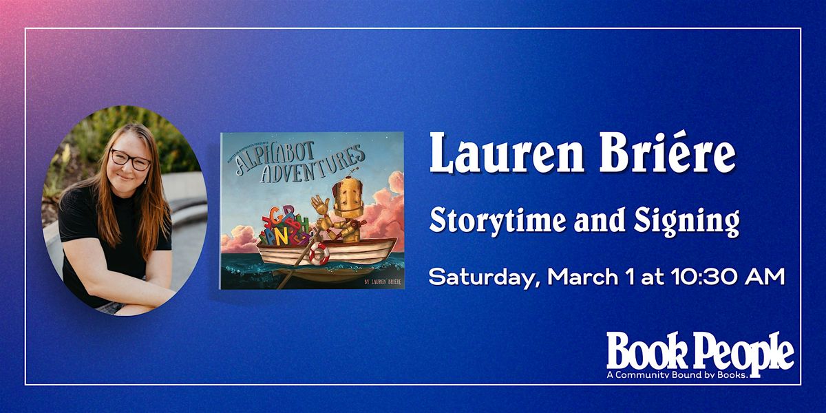 BookPeople Presents: Lauren Bri\u00e9re - Alphabot Adventures