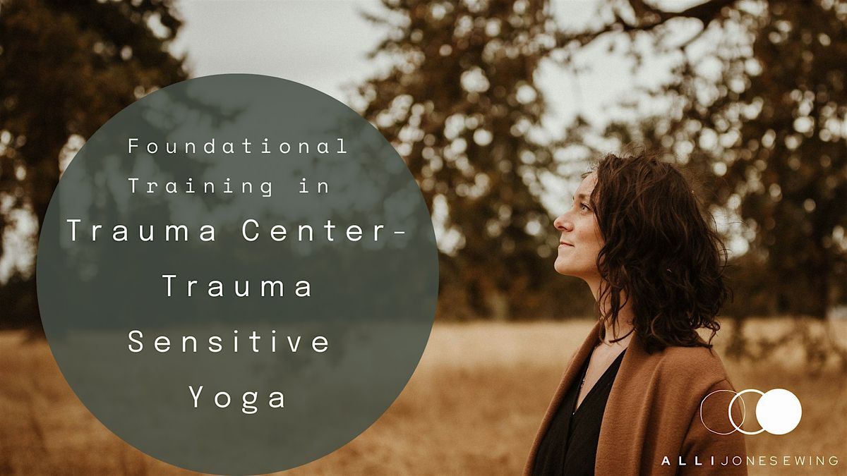 Foundational Training in Trauma Center-Trauma Sensitive Yoga (online)