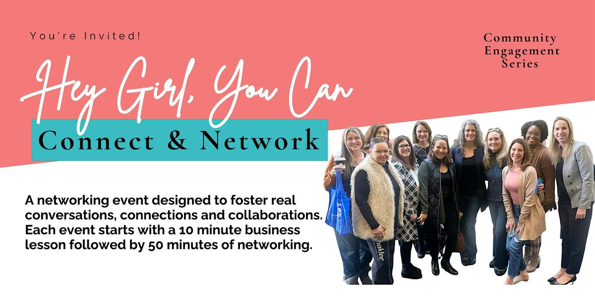 Hey Girl You Can Connect And Network