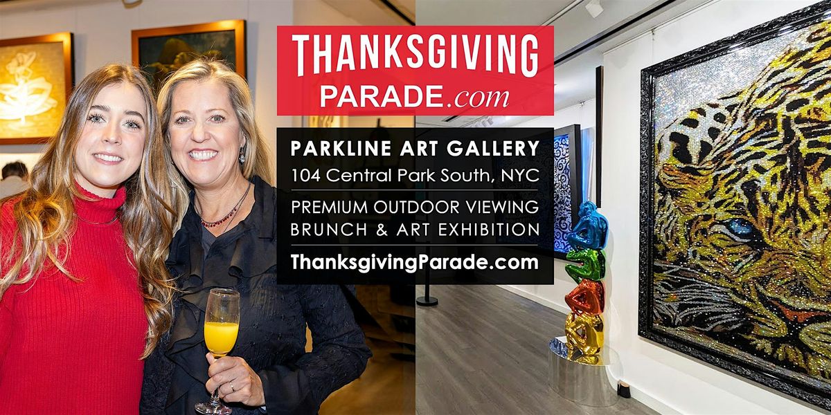Premium Macy's Thanksgiving Parade Viewing Brunch PARKLINE ART GALLERY 2025