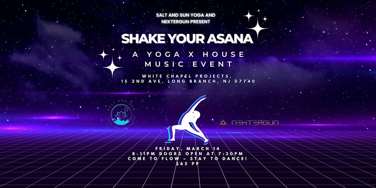 Shake Your Asana - A Yoga X House Music Event