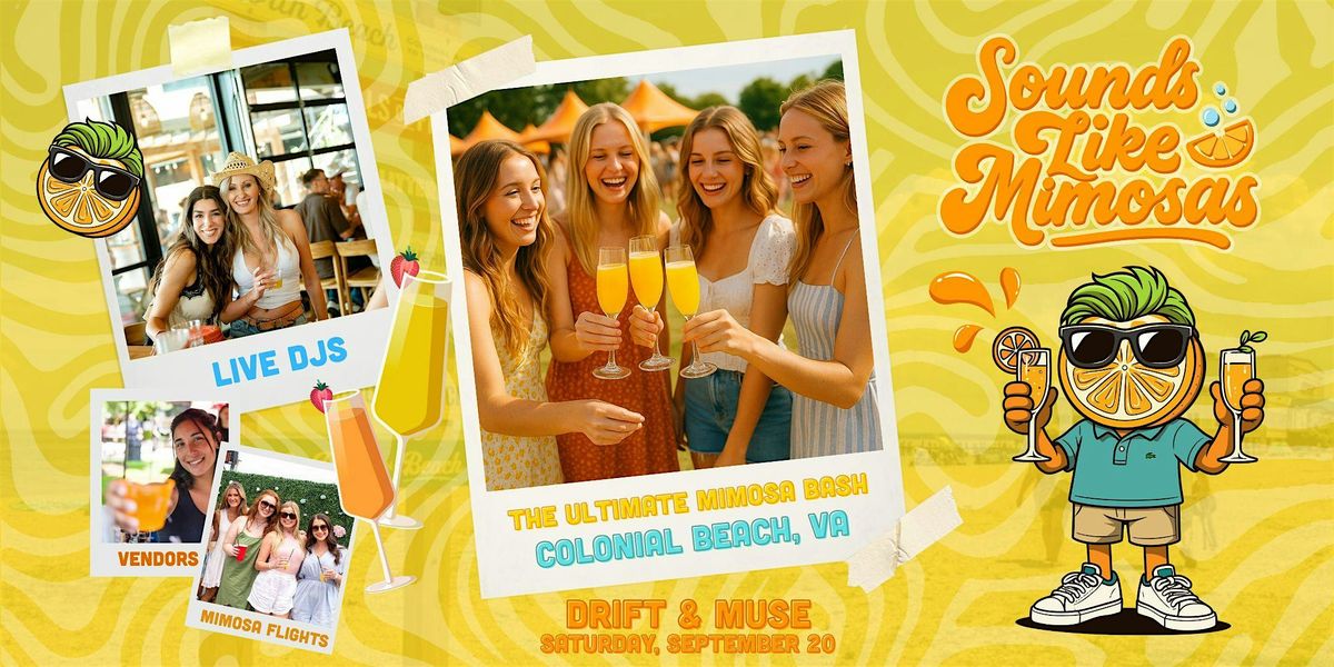 Sounds Like Mimosas: The Ultimate Mimosa Festival in Colonial Beach