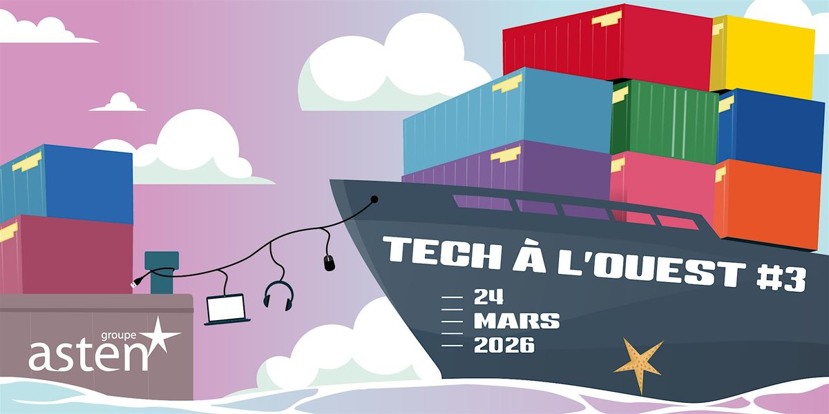 Tech \u00e0 l'Ouest 3 , le rendez-vous IT \u00e0 Brest