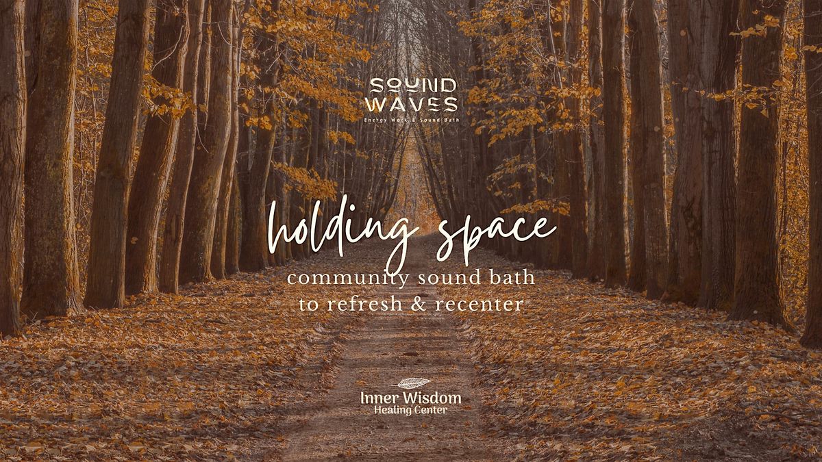 Holding Space: Donation-Based Sound Bath