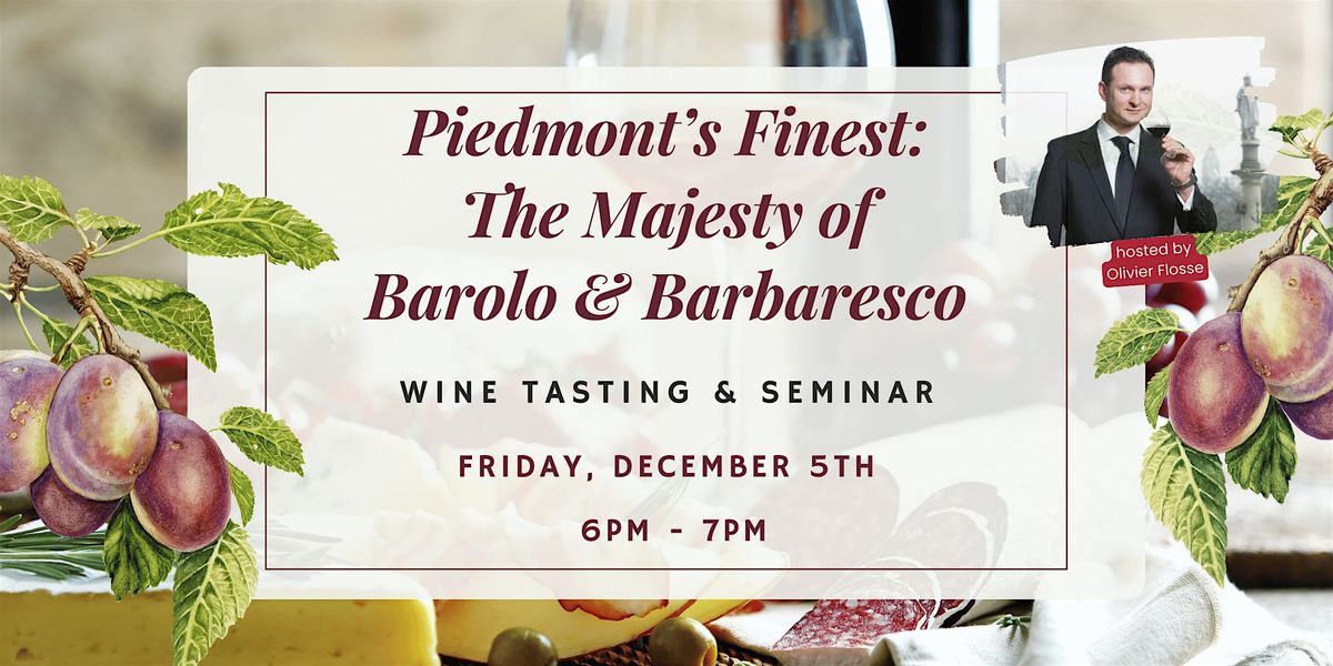 Piedmont\u2019s Finest: The Majesty of Barolo and Barbaresco