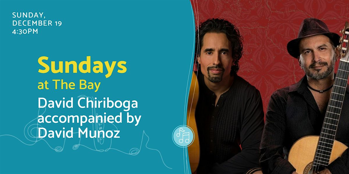 Sundays at The Bay featuring David Chiriboga accompanied by David Munoz