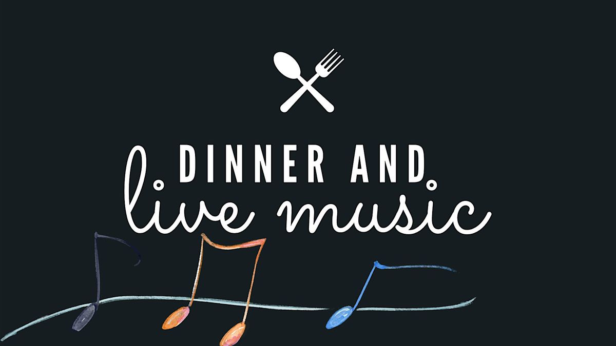 Dinner & Live Music
