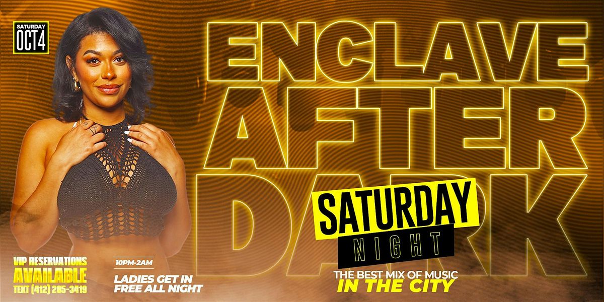 Enclave After Dark | Saturday Night