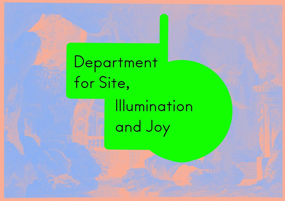 Office for Speculative Landscapes: Department for site, Illumination & Joy