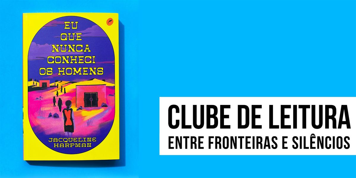 Clube de Leitura: Eu que nunca conheci os homens, de Jacqueline Harpman